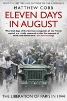 Eleven Days in August: The Liberation of Paris in 1944 0857203185 Book Cover