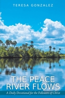 The Peace River Flows: A Daily Devotional for the Followers of Christ 1098022750 Book Cover