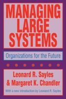 Managing Large Systems: Organizations for the Future (Classics in Organization and Management Series) 0060138114 Book Cover