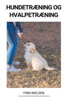 Hundetræning og Hvalpetræning B0BKLRVDFF Book Cover