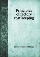 Principles of Factory Cost Keeping 1341061698 Book Cover