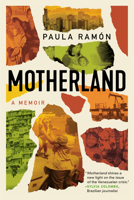 Motherland: The Disintegration of a Family in a Collapsed Venezuela 1542036917 Book Cover