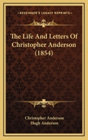 The Life And Letters Of Christopher Anderson 1165812061 Book Cover