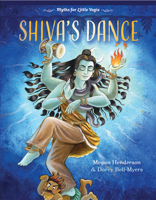 Shiva's Dance : Myths for Little Yogis 1643439391 Book Cover