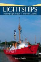 Lightships: Floating Lighthouses of the Mid-Atlantic Coast 1596293500 Book Cover