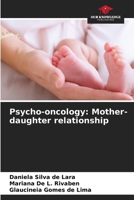Psycho-oncology: Mother-daughter relationship 6208174945 Book Cover