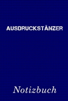 Ausdruckstänzer Notizbuch: | Notizbuch mit 110 linierten Seiten | Format 6x9 DIN A5 | Soft cover matt | (German Edition) 1691595756 Book Cover