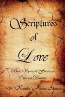 Scriptures of Love: Basic Spiritual Foundation, Order and Direction 1499531362 Book Cover