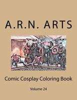 Comic Cosplay Coloring Book: Volume 24 1540528294 Book Cover