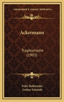 Ackermann: Tragikomodie (1903) 1160281521 Book Cover