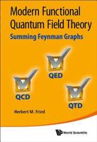 Modern Functional Quantum Field Theory:Summing Feynman Graphs 9814415871 Book Cover