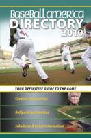 Baseball America 2010 Directory: Your Definitive Guide to the Game 1932391304 Book Cover