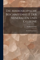 Die Mikroskopische Beschaffenheit Der Mineralien Und Gesteine: Mit 205 Holzschnitten 1017733228 Book Cover