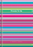 Promises for Me: A Promise Journal 1934770124 Book Cover