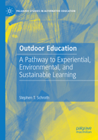 Outdoor Education: A Pathway to Experiential, Environmental, and Sustainable Learning 3031354249 Book Cover