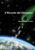 Il ricordo dei dinosauri 0244765189 Book Cover