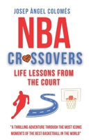 NBA CROSSOVERS: Life Lessons from the Court B0FB5FF4JP Book Cover
