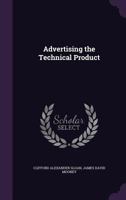 Advertising the Technical Product 1357981597 Book Cover