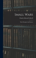 Small Wars: Their Principles And Practice 1016895097 Book Cover