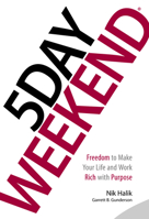 5 Day Weekend: Freedom to Make Your Life and Work Rich with Purpose 1885167814 Book Cover