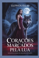 Corações marcados pela lua: Um romance sombrio de lobisomem e metamorfo B0FRRZZG4K Book Cover