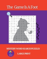 The Game Is A Foot: Mystery Word Search Puzzles B0FR3JVTWG Book Cover