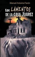 Los Lamentos de la Casa Ju�rez 0998822280 Book Cover