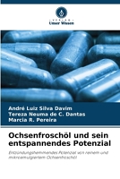 Ochsenfroschöl und sein entspannendes Potenzial: Entzündungshemmendes Potenzial von reinem und mikroemulgiertem Ochsenfroschöl (German Edition) 6207688783 Book Cover