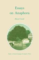 Essays on Anaphora (Studies in Natural Language and Linguistic Theory) 1556080905 Book Cover