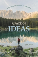 A Pack of Ideas: A Devotional for the Un-Devoted 1098353765 Book Cover