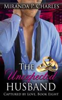 The Unexpected Husband (Captured by Love Book 8) 1547118407 Book Cover