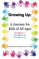 Growing Up: A Journey for Kids of All Ages B0F8ZKDLV9 Book Cover