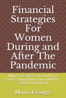 Financial Strategies For Women During and After The Pandemic: What next after Coronavirus is gone? Quarantine your mind for a better tomorrow B08MSQ414Y Book Cover