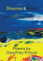 Dharma & Night: Poems by Geoffrey Prince 0994517599 Book Cover