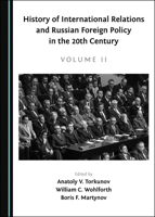 History of International Relations and Russian Foreign Policy in the 20th Century, Volume II 152754379X Book Cover