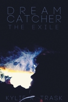 Dream Catcher: The Exile 1640828281 Book Cover