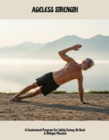 AGELESS STRENGTH A Customized Program For Safely Toning Ab Back & Oblique Muscles B0FH5KX9C9 Book Cover