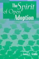 The Spirit of Open Adoption 0878686371 Book Cover