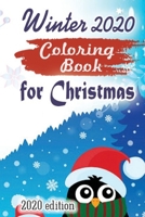 Winter 2020 Coloring Book for Christmas 2020 Edition: A collection of patterns from easy to difficult for adults, kids, women for a festive season B08LNBWJB1 Book Cover