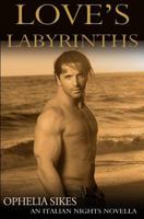 Love's Labyrinths - an Italian Nights Novella 1502529548 Book Cover