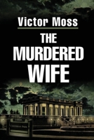 The Murdered Wife 1961472686 Book Cover