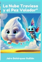 La Nube Traviesa y el Pez Volador (Spanish Edition) B0DKDX6DPF Book Cover