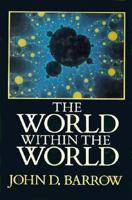 The World Within the World 0192861085 Book Cover
