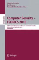 Computer Security - ESORICS 2010: 15th European Symposium on Research in Computer Security, Athens, Greece, September 20-22, 2010. Proceedings 3642154964 Book Cover