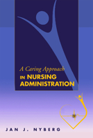 A Caring Approach in Nursing Administration 1607320738 Book Cover