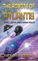 The Robots of Atlantis: Stellar Flash Book Four B0948FF9Y7 Book Cover