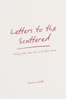Letters to the Scattered: Finding Faith When You're Far from Home B0GYSZGJ9B Book Cover