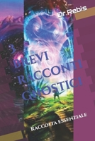 3 brevi racconti Gnostici: Raccolta essenziale (Pillole di Gnosi, Medicina essenziale) (Italian Edition) B088B59TMB Book Cover