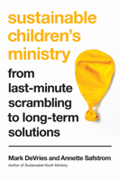Sustainable Children's Ministry: From Last-Minute Scrambling to Long-Term Solutions 0830845224 Book Cover