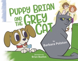Puppy Brian and the Grey Cat (2) 1667899090 Book Cover
